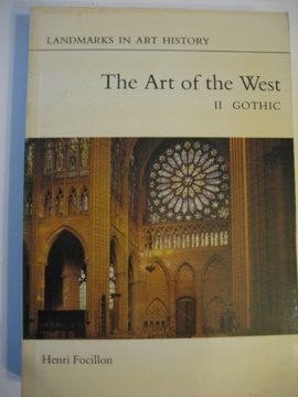 Art of the West in the Middle Ages: Gothic v. 2 (Landmarks in Art History) Focillon, Henri