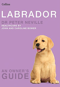 Labrador (Collins Dog Owner?s Guide) [Paperback] Neville, Dr. Peter