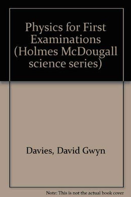 Physics for First Examinations (Holmes McDougall science series) Davies, David Gwyn and McCullough, David
