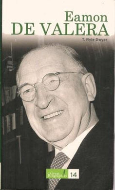 Eamon De Valera: The Man & the Myth
