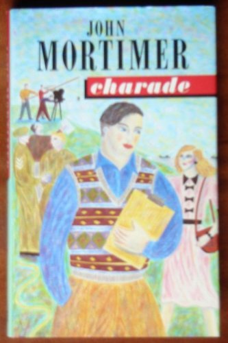 Charade . Hardcover. Mortimer, Sir John