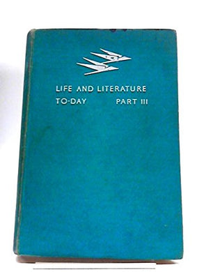 Life and Literature To-day Part 3 [Hardcover] Scotland, Andrew