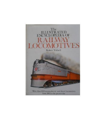 Illustrated Encyclopedia of Railway Locomotives by Robert Tufnell (1990-03-06)