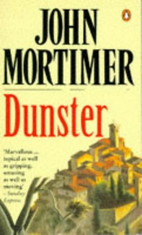Dunster by Sir John Mortimer (24-Jun-1993) Paperback