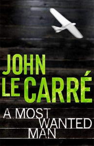 A Most Wanted Man Le Carr?, John