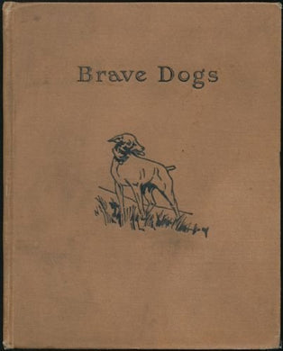 Brave Dogs [Hardcover] Gask, Lilian and Illustrated by Dorothy Hardy.