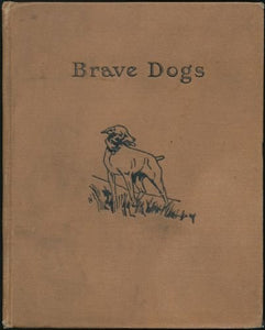 Brave Dogs [Hardcover] Gask, Lilian and Illustrated by Dorothy Hardy.