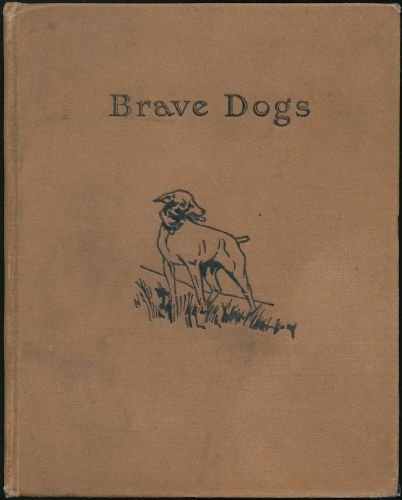 Brave Dogs [Hardcover] Gask, Lilian and Illustrated by Dorothy Hardy.