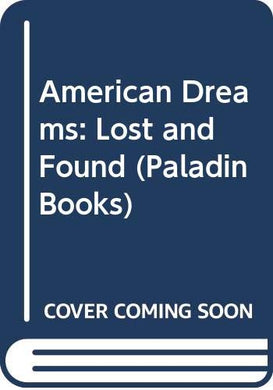 American Dreams: Lost and Found (Paladin Books) Terkel, Studs