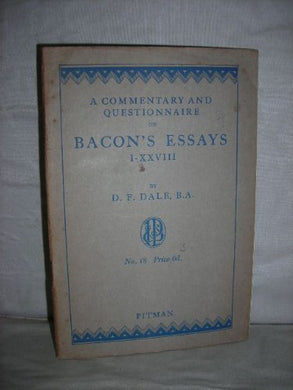 A Commentary & Questionnaire on Bacon's Essays,  no. 18. [Unknown Binding] Dorothy Frances Dale and Francis Bacon