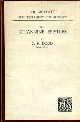 THE JOHANNINE EPISTLES [Hardcover] Dodd, C. H.