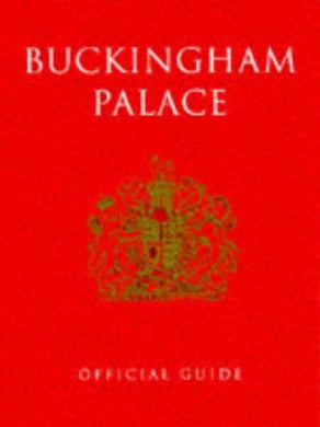 Buckingham Palace: Official Guide: The Official Guide (The Royal Collection) by Royal Collection (1996-04-25) [Paperback]