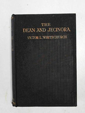 The Dean and Jecinora [Hardcover] WHITECHURCH, Victor L