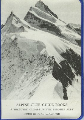 Alpine Club Guide Books : 5 Selected Climbs In The Bernese Alps