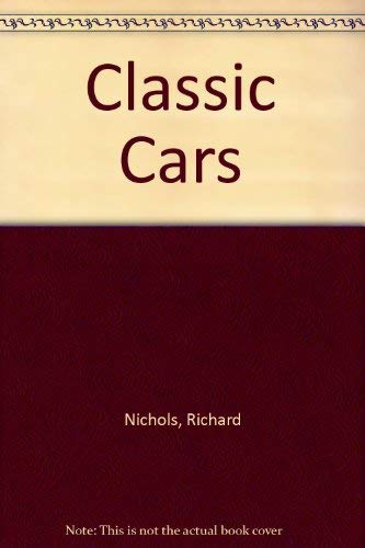 Classic Cars Nichols, Richard and Whitehouse, Patrick B.