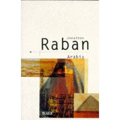 [(Arabia Through the Looking Glass)] [Author: Jonathan Raban] published on (October, 1987)