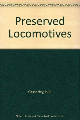Preserved Locomotives Casserley, H.C.