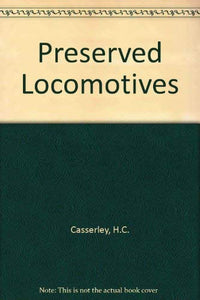 Preserved Locomotives Casserley, H.C.