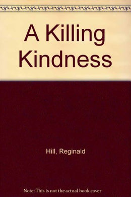 A Killing Kindness [Paperback] Hill, Reginald