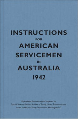 Instructions for American Servicemen in Australia, 1942 (Instructions for Servicemen) by Bodleian Lib (September 1, 2006) Hardcover [Hardcover] Bodleian Lib
