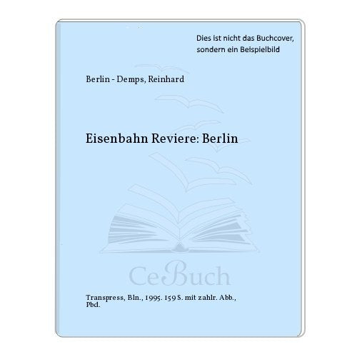 Eisenbahn Reviere: Berlin [Hardcover] Berlin - Demps, Reinhard