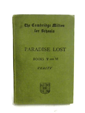 Paradise Lost. Books V. and VI. Edited by A. W. Verity (Pitt Press Series.) [Hardcover] John Milton and Arthur Wilson Verity