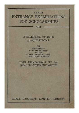 Evans entrance examinations for scholarships. A selection of over 300 questionsset by local education authorities