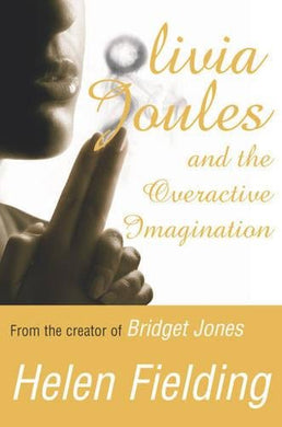 Olivia Joules and the Overactive Imagination - paperback  - Helen Fielding