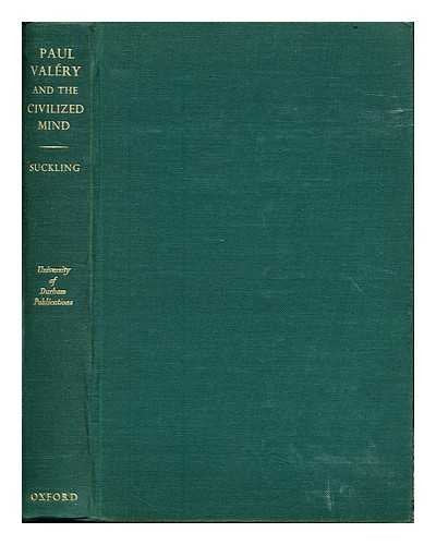 PAUL VAL?RY AND THE CIVILIZED MIND [Hardcover] Suckling, Norman and [Val?ry, Paul]