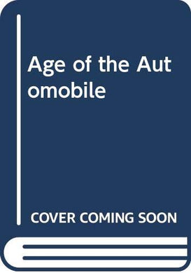 Age of the Automobile [Hardcover] Bishop, George