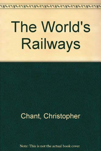 The World's Railways [Hardcover] Chant, Chris