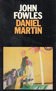 Daniel Martin. [Paperback] Fowles, John