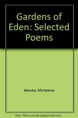 Gardens of Eden: Selected Poems Wandor, Michelene