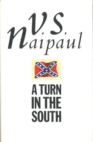 A TURN IN THE SOUTH by V.S. Naipaul (1989-08-01)