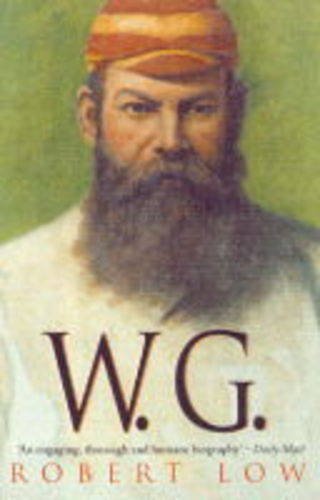 W.G.: Biography of W.G. Grace