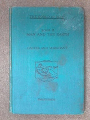 Book Ii Man And The Earth [Hardcover] Carter, C.C; Marchant, E.C