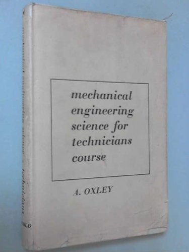 Mechanical Engineering Science For Technicians Course [Hardcover] A OXLEY