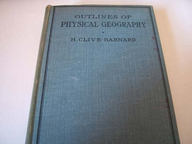 Outlines of Physical Geography [Hardcover] H Clive Barnard