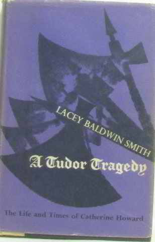 A tudor tragedy [Board book] Smith Baldwin Lacey