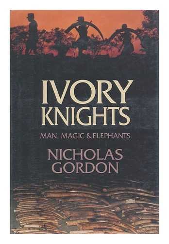 Ivory Knights: Man, Magic and Elephants