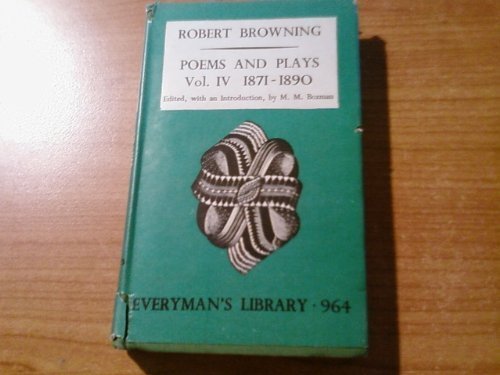 POEMS AND PLAYS, VOLUME FOUR: 1871-1890 [Hardcover] Browning, Robert