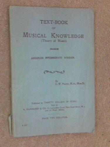 A TEXT-BOOK OF MUSICAL KNOWLEDGE: PREPARATORY DIVISION . [Paperback] Pearce, Charles W.