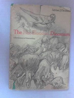 The Hot-Blooded Dinosaurs by Adrian J. Desmond (1975-11-01)