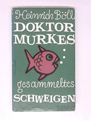 Doktor Murkes gesammeltes Schweigen [Hardcover] B?ll, Heinrich