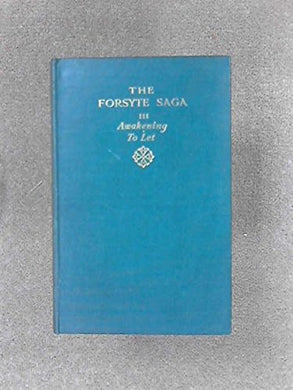 The Forsyte Saga III 3 Awakening to Let [Hardcover] Galsworthy, John
