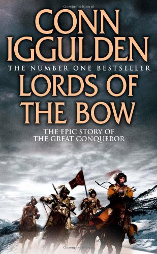 Lords of the Bow (Conqueror, Book 2) [Paperback] Iggulden, Conn