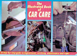The Illustrated Book of Car Care [Hardcover] Various