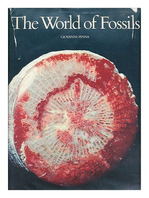 The world of fossils / Giovanni Pinna ; photographs by Carlo Bevilacqua