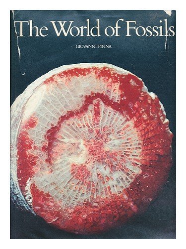 The world of fossils / Giovanni Pinna ; photographs by Carlo Bevilacqua