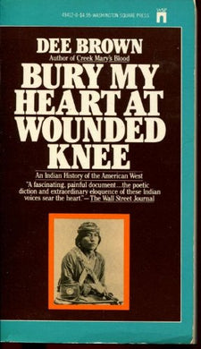 Bury My Heart at Wounded Knee Brown, Dee